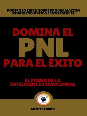 cover image of Domina el pnl Para el Éxito--El Poder de la Inteligencia Emocional